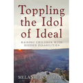 Toppling the Idol of Ideal: Raising children with hidden disabilities