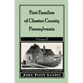 First Families of Chester County, Pennsylvania: Volume 2