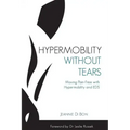 Hypermobility Without Tears: Moving Pain-Free with Hypermobility and EDS