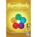Beyond Beauty: Proven Secrets to Age Well, Look 10 Years Younger & Live a Truly Happy, Healthy, Long Life