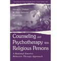 Counseling and Psychotherapy With Religious Persons: A Rational Emotive Behavior Therapy Approach