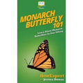 Monarch Butterfly 101: Learn About Monarch Butterflies In One Sitting