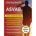 ASVAB Study Guide 2021-2022: ASVAB Book and Practice Test Questions for the Armed Services Vocational Aptitude Battery Exam [10th Edition Prep]