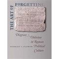 The Art of Forgetting: Disgrace & Oblivion in Roman Political Culture