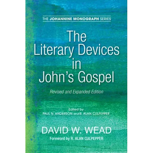 The Literary Devices in John's Gospel: Revised and Expanded Edition