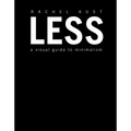 Less: A Visual Guide to Minimalism