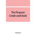 The Picayune Creole cook book