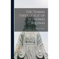 The "Summa Theologica" of St.Thomas Aquinas
