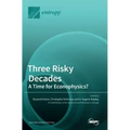 Three Risky Decades: A Time for Econophysics?