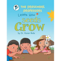 The Preschool Professors Learn How Seeds Grow