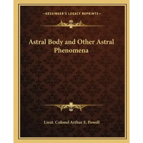 Astral Body and Other Astral Phenomena