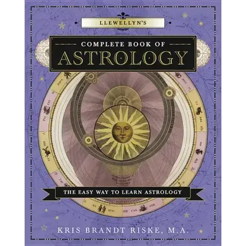Llewellyn's Complete Book of Astrology: The Easy Way to Learn Astrology
