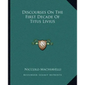 Discourses on the First Decade of Titus Livius