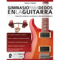 Gimnasio para dedos en la guitarra