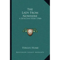 The Lady From Nowhere: A Detective Story (1900)
