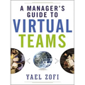 A Manager's Guide to Virtual Teams