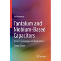 Tantalum and Niobium-Based Capacitors: Science, Technology, and Applications