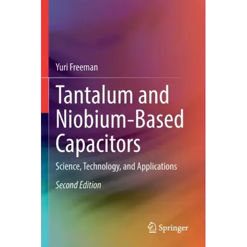 Tantalum and Niobium-Based Capacitors: Science, Technology, and Applications