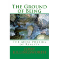 The Ground of Being: The Meta-Physics of Reality