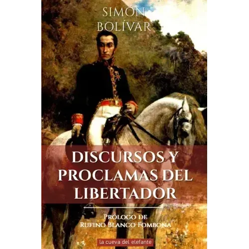 Discursos y Proclamas del Libertador