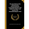 Der neue Pitaval. Eine Sammlung der interessantesten Criminalgeschichten aller Länder aus älterer und neuerer Zeit, Dreiunddreißigster Theil