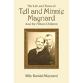 The Life and Times of Tell and Minnie Maynard and the Fifteen Children
