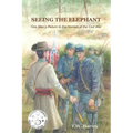 Seeing the Elephant: One Man's Return to the Horrors of the Civil War