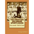 The Great(er) Delaware Sports Book: Second Edition