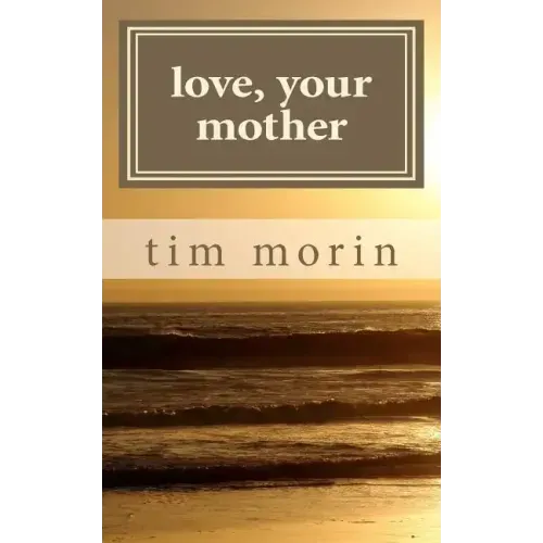 Love, Your Mother: A Little Love Story