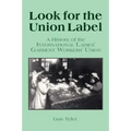 Look for the Union Label: History of the International Ladies' Garment Workers' Union