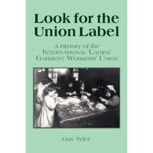 Look for the Union Label: History of the International Ladies' Garment Workers' Union