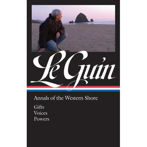 Ursula K. Le Guin: Annals of the Western Shore (Loa #335): Gifts / Voices / Powers