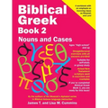 Biblical Greek Book 2: Nouns and Cases