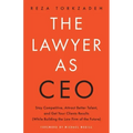 The Lawyer As CEO: Stay Competitive, Attract Better Talent, and Get Your Clients Results (While Building the Law Firm of the Future)