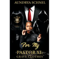 For My Pastor XI: Grave Clothes