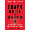 The Chapo Guide to Revolution: A Manifesto Against Logic, Facts, and Reason
