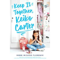 Keep It Together, Keiko Carter: A Wish Novel