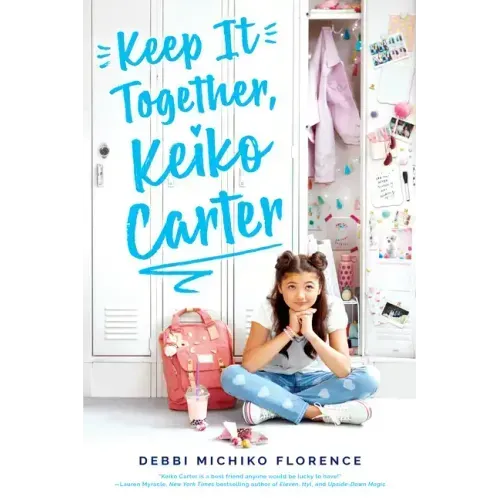 Keep It Together, Keiko Carter: A Wish Novel