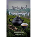 Applied Tasseography: A Practical Guide to Interpreting Tea Leaves