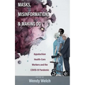 Masks, Misinformation, and Making Do: Appalachian Health-Care Workers and the Covid-19 Pandemic