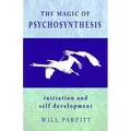 The Magic of Psychosynthesis: Initiation and Self Development