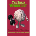 The Brain Workout- 10 Brain Exercises to Help you Start Thinking Like a BOSS