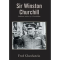 Sir Winston Churchill: Published Articles by a Churchillian