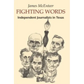 Fighting Words: Independent Journalists in Texas