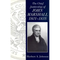 The Chief Justiceship of John Marshall, 1801-1835