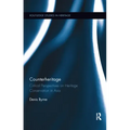 Counterheritage: Critical Perspectives on Heritage Conservation in Asia