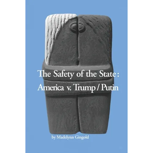 The Safety of the State: America v. Trump/Putin