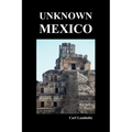 Unknown Mexico (Paperback)
