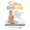 Retro Baby: Timeless Activities to Boost Development--Without All the Gear!