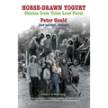 Horse-Drawn Yogurt: Stories from Total Loss Farm, 2nd Revised Edition